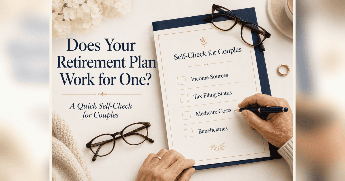Featured image for “Does Your Retirement Plan Work for One? A Quick Self-Check for Couples”